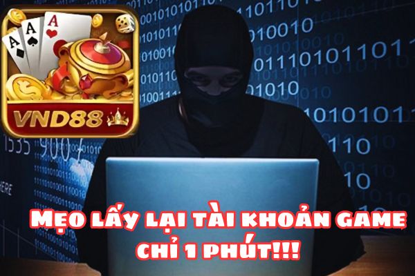 vnd88 hướng dẫn lấy lại tài khoản khi bị mất.jpg